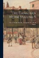Libro in inglese The Canadian Nurse Volume 9 