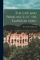 The Life and Principate of the Emperor Nero [microform] - cover