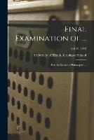 Libro in inglese Final Examination of ...: for the Doctor of Philosophy ...; Vol 19: 1932 