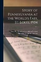 Libro in inglese Story of Pennsylvania at the World's Fair, St. Louis, 1904; v. 1 