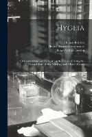 Libro in inglese Hygeia: or Essays Moral and Medical [electronic Resource]: on the Causes Affecting the Personal State of Our Middling and Affluent Classes; 1  - Thomas 1760-1808 Beddoes