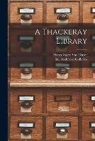 Libro in inglese A Thackeray Library 