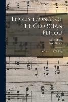 Libro inglese English Songs of the Georgian Period: a Collection of 200 Songs Alfred 1866-1950 Moffat , Frank 1855-1926 Kidson