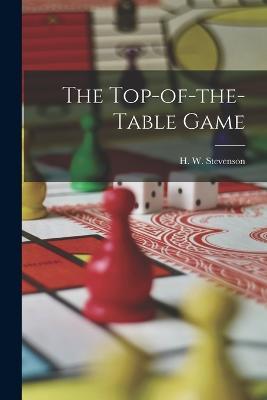 The Top-of-the-table Game - H W Stevenson - cover