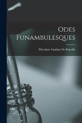 Odes Funambulesques - Theodore Faullain de Banville - cover