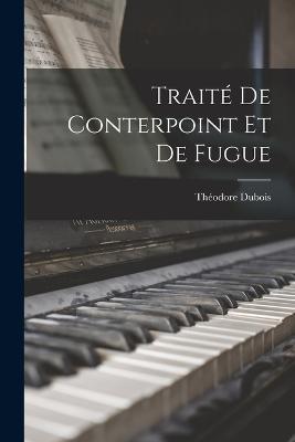Traite de conterpoint et de fugue - DuBois Theodore 1837-1924 - cover
