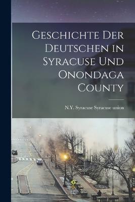 Geschichte der Deutschen in Syracuse und Onondaga County - cover