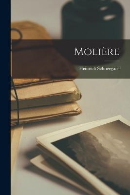 Moliere - Heinrich Schneegans - cover