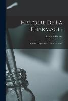 Histoire De La Pharmacie: Origines - Moyen Age - Temps Modernes - L Andre-Pontier - cover