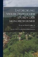 Entdeckung Vieler Deutlicher Spuren Der Mondbewohner: Besonders Eines Colossalen Kunstgebaudes Derselben - cover