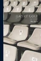 Ladies' Golf - May Hezlet - cover