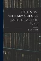 Notes on Military Science and the art of War - Joseph M Califf - cover