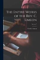 The Entire Works of the Rev. C. Simeon; Volume 7 - Charles Simeon - cover
