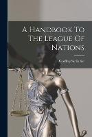A Handbook To The League Of Nations - cover