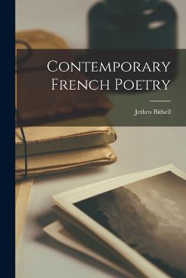 Contemporary French Poetry - Bithell Jethro - cover