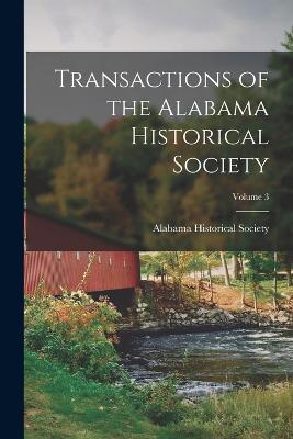 Transactions of the Alabama Historical Society; Volume 3 - cover