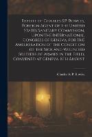 Report of Charles S.P. Bowles, Foreign Agent of the United States Sanitary Commission, Upon the International Congress of Geneva, for the Amelioration of the Condition of the Sick and Wounded Soldiers of Armies in the Field, Convened at Geneva, 8Th August - Charles S P Bowles - cover