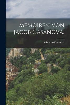 Memoiren von Jacob Casanova. - Giacomo Casanova - cover