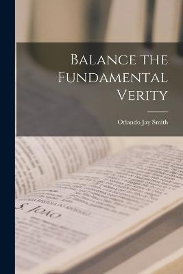 Balance the Fundamental Verity - Orlando Jay Smith - cover