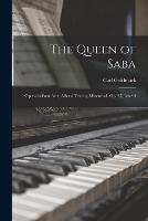 The Queen of Saba: Opera in Four Acts, After a Text by Mosenthal. Op. 27, Issue 4 - Carl Goldmark - cover