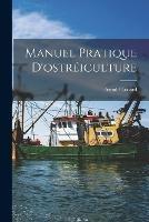 Manuel Pratique D'ostreiculture - Arnold Locard - cover