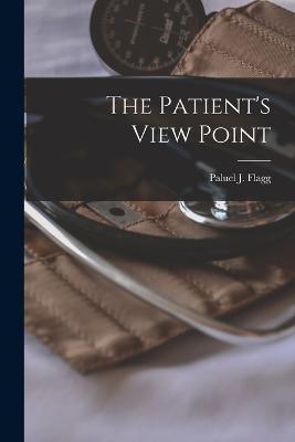 The Patient's View Point - Paluel J Flagg - cover