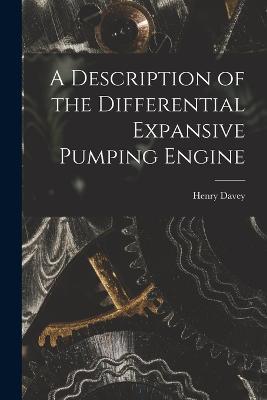 A Description of the Differential Expansive Pumping Engine - Henry Davey - cover
