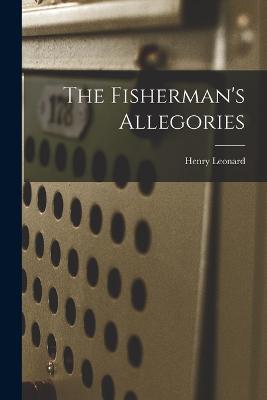 The Fisherman's Allegories - Henry Leonard - cover