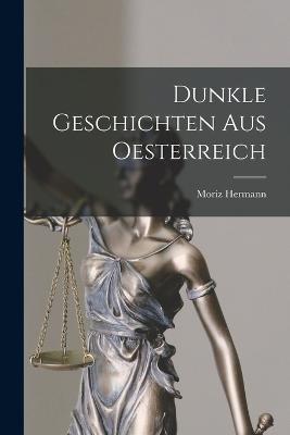 Dunkle Geschichten aus Oesterreich - Moriz Hermann - cover