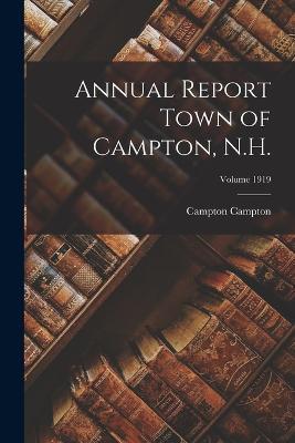 Annual Report Town of Campton, N.H.; Volume 1919 - Campton Campton - cover