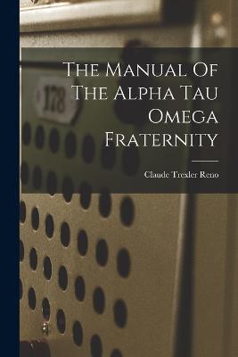 The Manual Of The Alpha Tau Omega Fraternity - cover