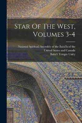 Star Of The West, Volumes 3-4 - Bahá'í Temple Unity - cover