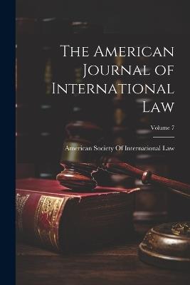 The American Journal of International Law; Volume 7 - cover