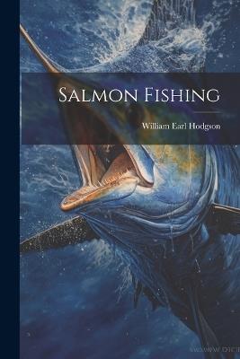Salmon Fishing - William Earl Hodgson - cover