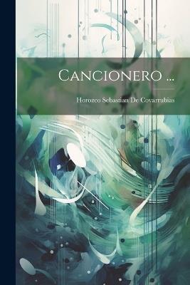 Cancionero ... - Horozco Sebastian De Covarrubias - cover