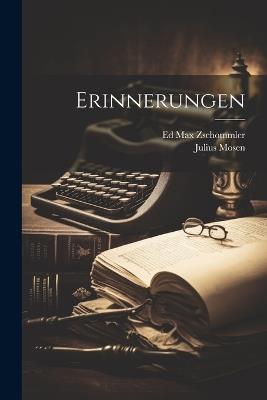 Erinnerungen - Julius Mosen,Ed Max Zschommler - cover