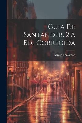 Guia De Santander. 2.A Ed., Corregida - Remigio Salomon - cover