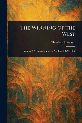 The Winning of the West - Theodore Roosevelt - cover