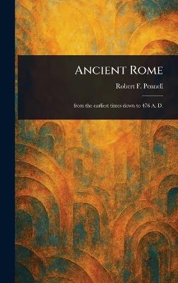 Ancient Rome - Robert F Pennell - cover