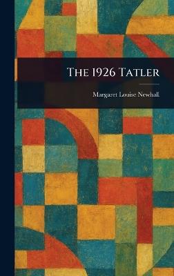 The 1926 Tatler - Margaret Louise Newhall - cover