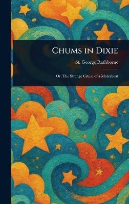Chums in Dixie - St George Rathborne - cover