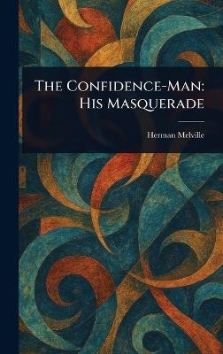 The Confidence-Man: His Masquerade - Herman Melville - cover