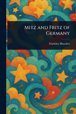 Mitz and Fritz of Germany - Madeline Brandeis - cover