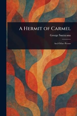 A Hermit of Carmel - George Santayana - cover