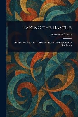 Taking the Bastile - Alexandre Dumas - cover