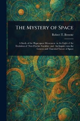 The Mystery of Space - Robert T Browne - cover