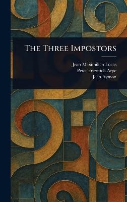 The Three Impostors - Jean Maximilien Lucas,Peter Friedrich Arpe,Jean Aymon - cover