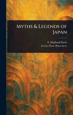 Myths & Legends of Japan - F Hadland (Frederick Hadland) Davis,Evelyn Paul - cover