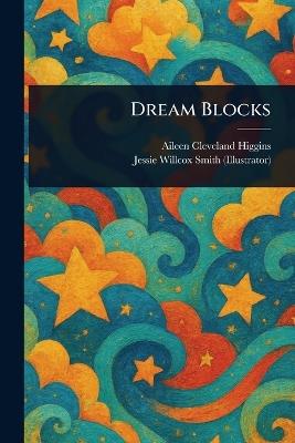Dream Blocks - Aileen Cleveland Higgins,Jessie Willcox Smith - cover