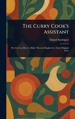 The Curry Cook's Assistant - Daniel Santiagoe - cover